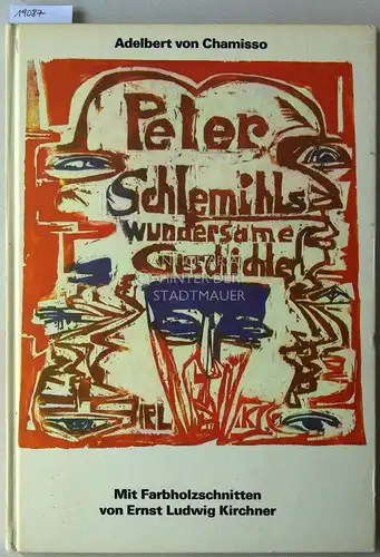Chamisso, Adalbert v: Peter Schlemihls wundersame Geschichte. Mit Farbholzschnitten von Ernst Ludwig Kirchner. 
