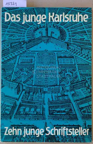 Das junge Karlsruhe: Zehn junge Schriftsteller. Lang, Gensch, Gnam, Landthaler, Zimmermann, Kress-Fricke, Wegner, Hurst, Lober, Ney. Hrsg. v. d. Literarischen Gesellschaft (Scheffelbund) Karlsruhe. 