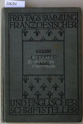 Dickens, Charles and H. (Hrsg.) Heim: A Christmas Carol in Prose, Being a Ghost Story of Christmas. [= Freytags Sammlung französischer und englischer Schriftsteller]. 
