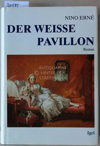 Erné, Nino: Der weisse Pavillon. 