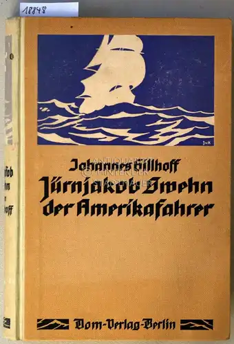 Gillhoff, Johannes: Jürnjakob Swehn der Amerikafahrer. 