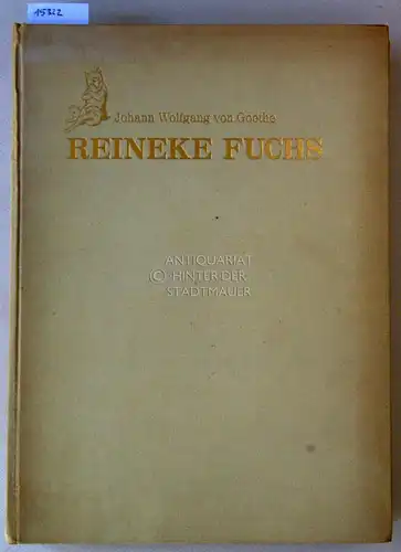 Goethe, Johann Wolfgang von: Reineke Fuchs. Mit 36 Illustrationen v. Wilhelm v. Kaulbach. 