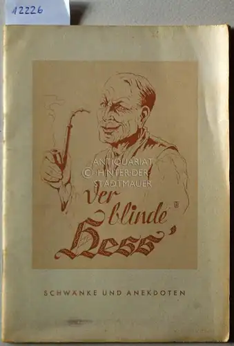 Häger, Adolf: Der blinde Hess. Ein Schock Späss.  [= Hessische Heimat, Bd. 2]. 