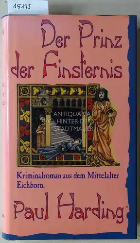Harding, Paul: Der Prinz der Finsternis. Kriminalroman aus dem Mittelalter. (Aus d. Engl. v. Rainer Schmidt.). 