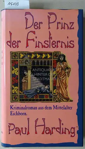 Harding, Paul: Der Prinz der Finsternis. Kriminalroman aus dem Mittelalter. (Aus d. Engl. v. Rainer Schmidt.).