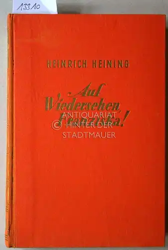 Heining, Heinrich: Auf Wiedersehen, Franziska! (Nach dem gleichnamigen Terra-Film, dessen Drehbuch von Helmut Käutner und Curt I. Braun verfaßt wurde.). 