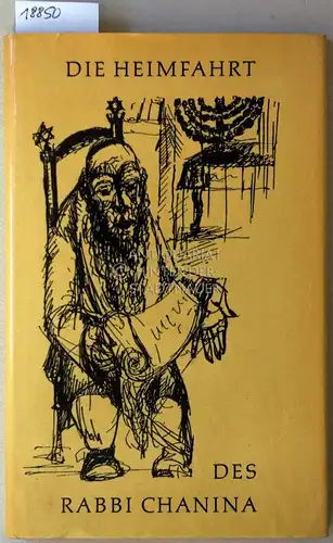 Hirsch, Rudolf (Hrsg.): Die Heimfahrt des Rabbi Chanina, und andere Erzählungen aus dem Jiddischen. Ill. v. Hermann Naumann.