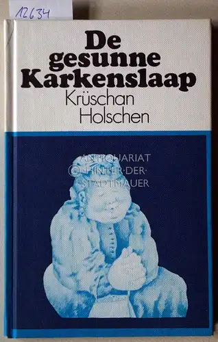 Holschen, Krüschan: De gesunne Karkenslaap un annere Smüüstergeschichten. 