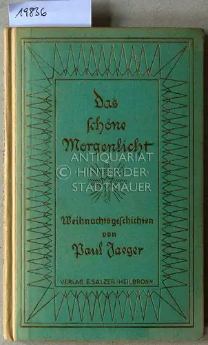Jaeger, Paul: Das schöne Morgenlicht. Weihnachtsgeschichten von. 