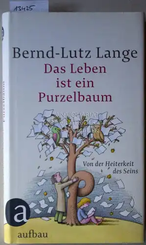 Lange, Bernd-Lutz: Das Leben ist ein Purzelbaum. Von der Heiterkeit des Seins. Mit Ill. von Egbert Herfurth. 