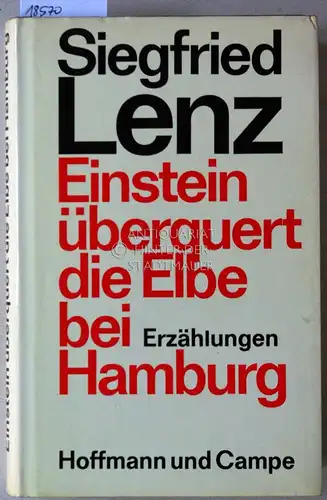 Lenz, Siegfried: Einstein überquert die Elbe bei Hamburg. 