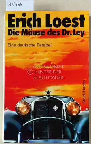 Loest, Erich: Die Mäuse des Dr. Ley. Eine deutsche Parabel. 
