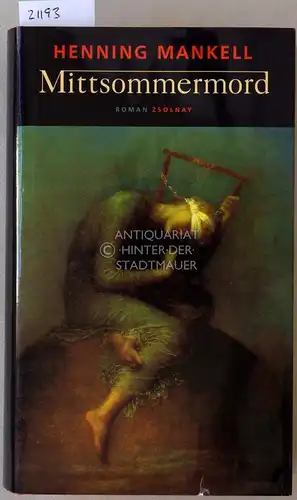 Mankell, Henning: Mittsommermord. (Aus d. Schwed. v. Wolfgang Butt.). 