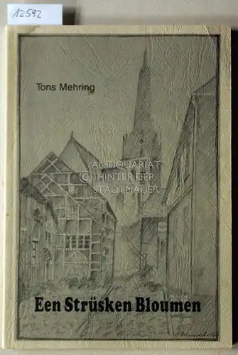 Mehring, Tons: Een Strüsken Bloumen. 