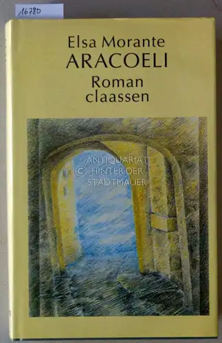Morante, Elsa: Aracoeli. (Dt. v. Ragni Maria Gschwend.). 