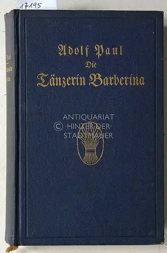 Paul, Adolf: Die Tänzerin Barberina. Roman aus der Zeit Friedrich des Großen. 