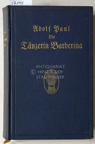 Paul, Adolf: Die Tänzerin Barberina. Roman aus der Zeit Friedrich des Großen.