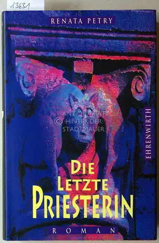 Petry, Renata: Die letzte Priesterin. 