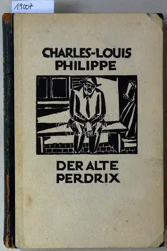 Philippe, Charles-Louis: Der alte Perdrix. Mit zwölf Holzschnitten von Frans Masereel. 