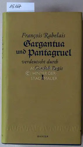 Rabelais, Francois und Ludwig (Hrsg.) Schrader: Gargantua und Pantagruel. (2 Bde.) Verdeutscht durch Gottlob Regis. 