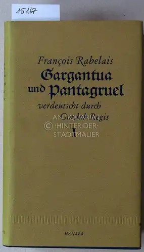 Rabelais, Francois und Ludwig (Hrsg.) Schrader: Gargantua und Pantagruel. (2 Bde.) Verdeutscht durch Gottlob Regis.