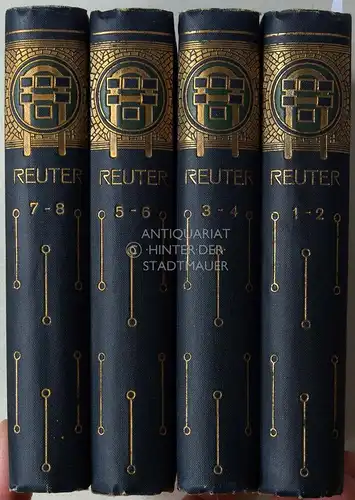 Reuter, Fritz: Sämtliche Werke von Fritz Reuter. Rechtmässige Original-Ausgabe in 8 Bänden (in 4 Bänden). 
