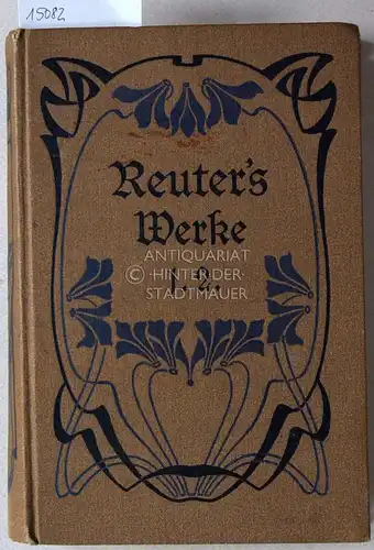 Reuter, Fritz: Sämtliche Werke. Neue Wohlfeile Volksausgabe in 8 Bänden. [4 Bde., komplett]. 