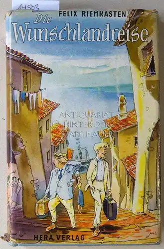 Riemkasten, Felix: Die Wunschlandreise. Ein heiterer Roman. 
