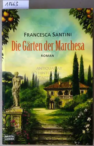 Santini, Francesca: DIe Gärten der Marchesa. 