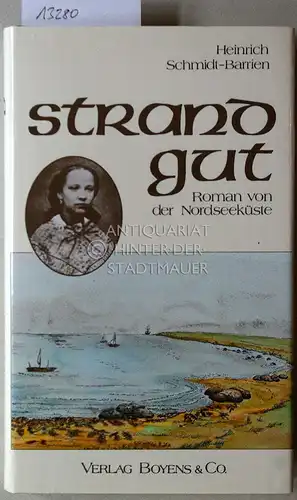 Schmidt-Barrien, Heinrich: Strandgut. Roman von der Nordseeküste.