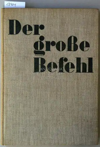Schönherr, Johannes: Der große Befehl. Ill. nach Originalen v. Max Pechstein. 
