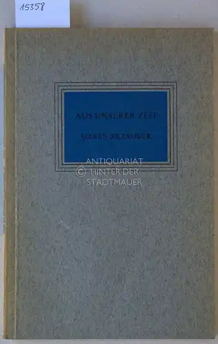 Siegrist, Reinhold (Hrsg.): Aus unserer Zeit   Sieben Erzähler. [= VOlksbund für Dichtung, 40. Gabe an die Mitglieder] Horst Bienek, Karl Günther Hufnagel, Hermann.. 