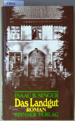 Singer, Isaac Bashevis: Das Landgut. 