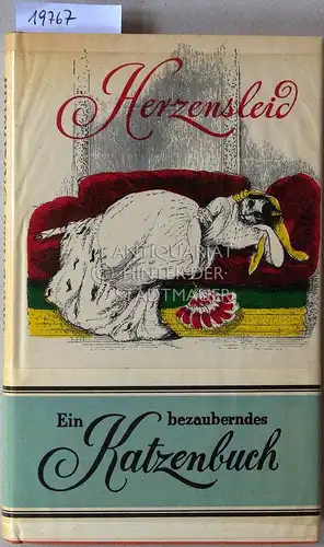 Skasa-Weiss, Eugen und Grandville: Herzensleid einer englischen und einer französischen Katze. Bebildert von Grandeville. Frei erzählt nach Honoré de Balzac und P. J. Stahl, mit Marginalien für Katzenfreunde und Kater versehen von. 