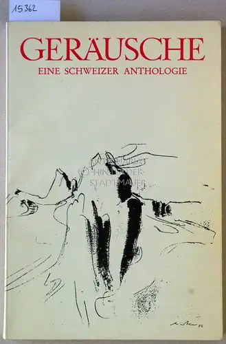 Steiner, Beatrice (Hrsg.) und E.Y. (Hrsg.) Meyer: Geräusche - Eine Schweizer Anthologie. Im Namen der Literarischen Gesellschaft (Scheffelbund) Karlsruhe hrsg. v. 