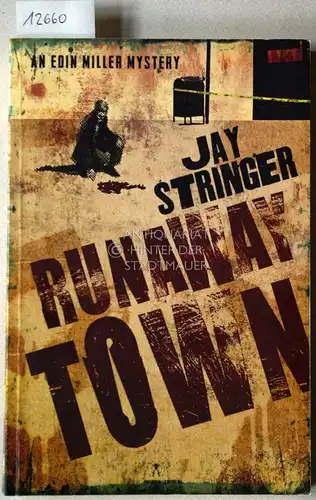 Stringer, Jay: Runaway Town. An Edin Miller Mystery. 