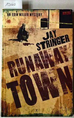 Stringer, Jay: Runaway Town. An Edin Miller Mystery.