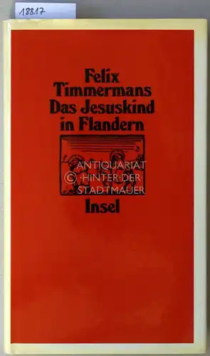Timmermans, Felix: Das Jesuskind in Flandern.