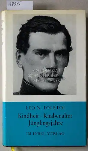 Tolstoi, Leo N: Kindheit - Knabenalter - Jünglingsjahre. 