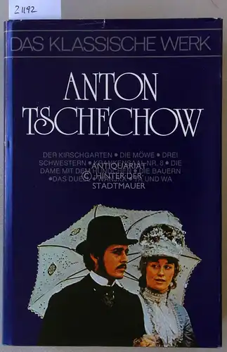 Tschechow, Anton: Die Höhepunkte seines Schaffens. [= Das klassische Werk]. 