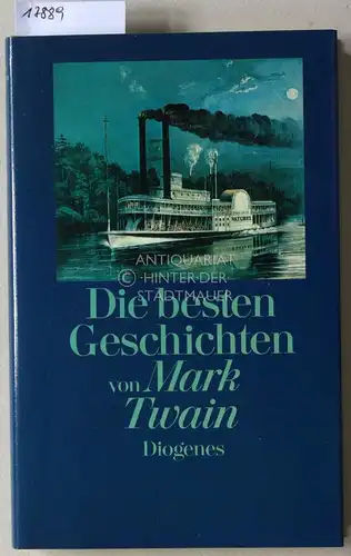 Twain, Mark: Die besten Geschichten von Mark Twain. Achtundzwanzig ausgewählte Skizzen und Erzählungen. [= Diogenes Evergreens] Vorw. v. N.O. Scarpi. 