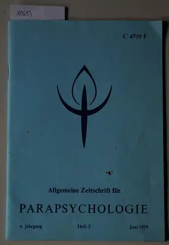 Allgemeine Zeitschrift für Parapsychologie. 4. Jahrgang, Heft 2, Juni 1979. C 4519 F. 