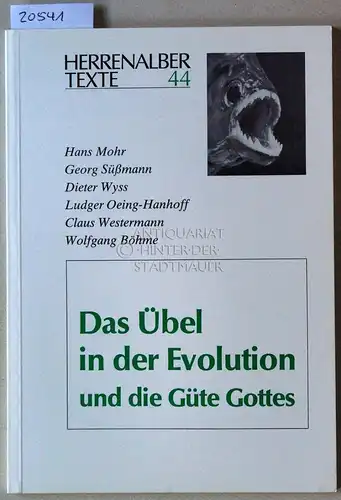 Böhme, Wolfgang (Hrsg.): Das Übel in der Evolution und die Güte Gottes. [= Herrenalber Texte, Bd. 44] Beitr. v. Hans Mohr. 