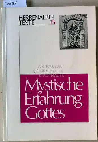 Böhme, Wolfgang (Hrsg.): Mystische Erfahrung Gottes. [= Herrenalber Texte, Bd. 15]. 