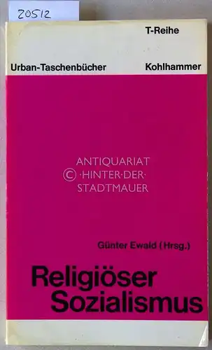 Ewald, Günter (Hrsg.): Religiöser Sozialismus. [= Kohlhammer-Urban-Taschenbücher, T-Reihe] Mit Beitr. v. Ulrich Dannemann. 