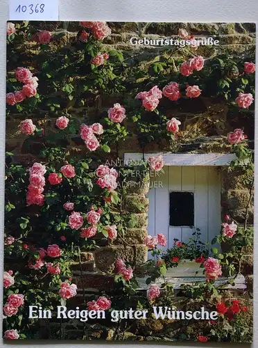 Geburtstagsgrüße. Ein Reigen guter Wünsche. 