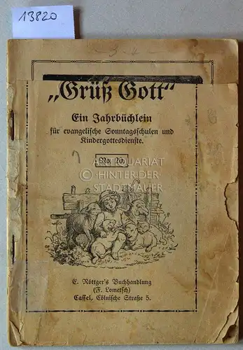 Grüss Gott! Ein Jahrbüchlein für evangelische Sonntagsschulen und Kindergottesdienste. No. 20. 