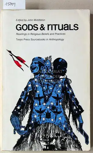 Middleton, John (Hrsg.): Gods & Rituals. Readings in Religious Beliefs and Practices. [= Texas Press Sorcebooks in Anthropology]. 