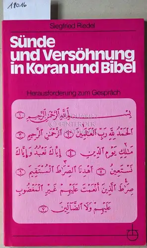 Riedel, Siegfried: Sünde und Versöhnung in Koran und Bibel. Herausfoderung zum Gespräch. [= Erlanger Taschenbücher, Bd. 82] Hrsg. v. Arbeitskreis "Kirche und Islam" Hannover. 