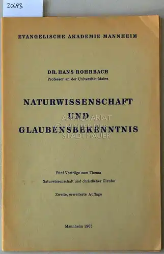 Rohrbach, Hans: Naturwissenschaft und Glaubensbekenntnis. Fünf Vorträge zum Thema Naturwissenschaft und christlicher Glaube. / Naturwissenschaft und Gotteserkenntnis. (2 Hefte). 